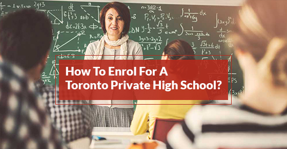 How To Enrol For A Toronto Private High School